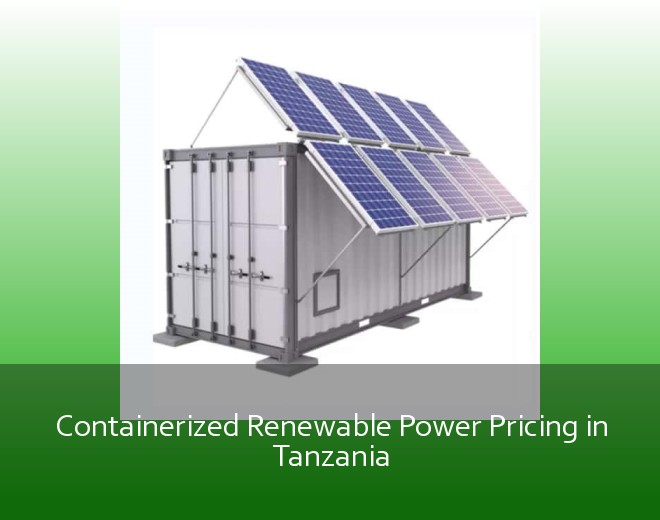 Containerized Renewable Power Pricing in Tanzania